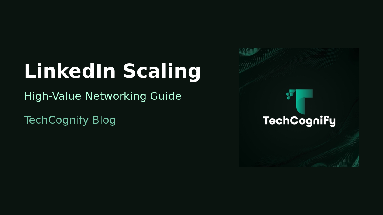 LinkedIn Scaling & High-Value Networking: The Playbook for Enterprise Clients